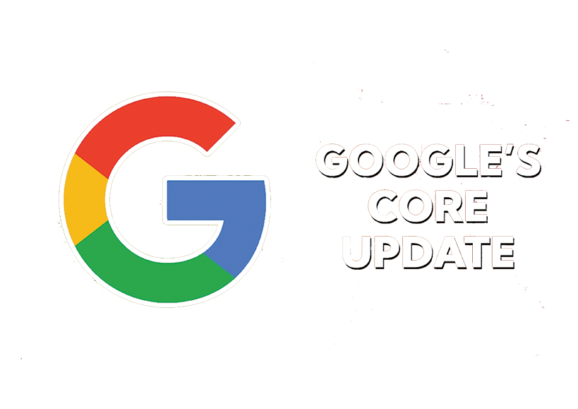 Google Core Updates :What You Need to Know